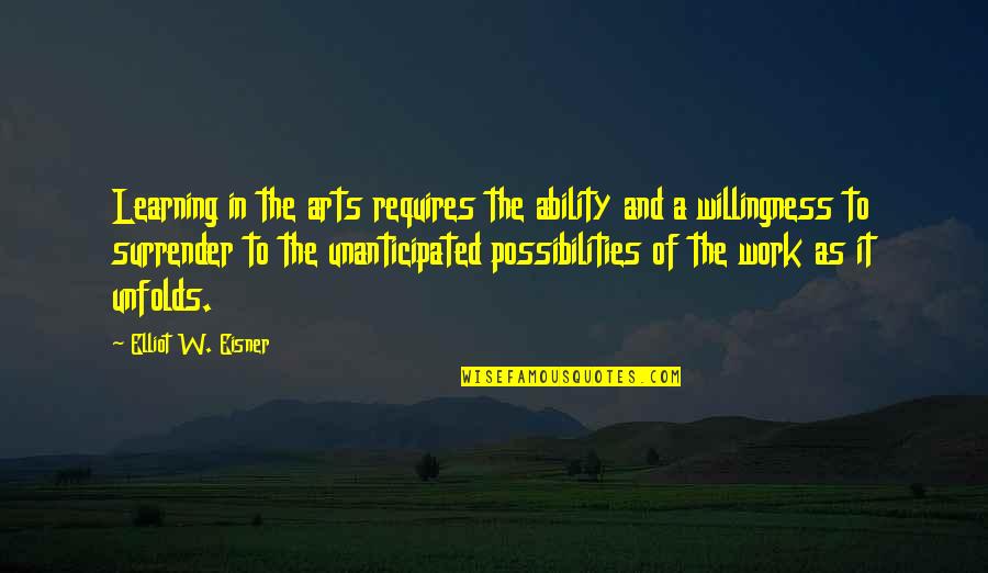 Thrown From Horse Quotes By Elliot W. Eisner: Learning in the arts requires the ability and