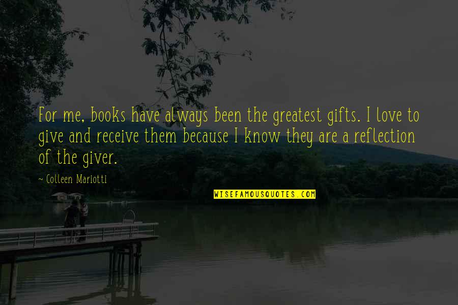 Thumbless Quotes By Colleen Mariotti: For me, books have always been the greatest