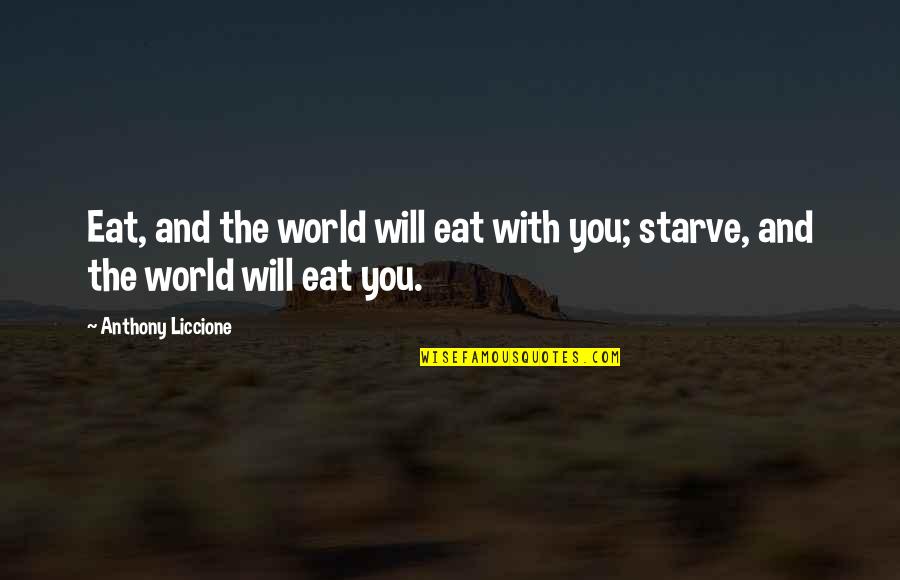 Thurman Munson Quotes By Anthony Liccione: Eat, and the world will eat with you;