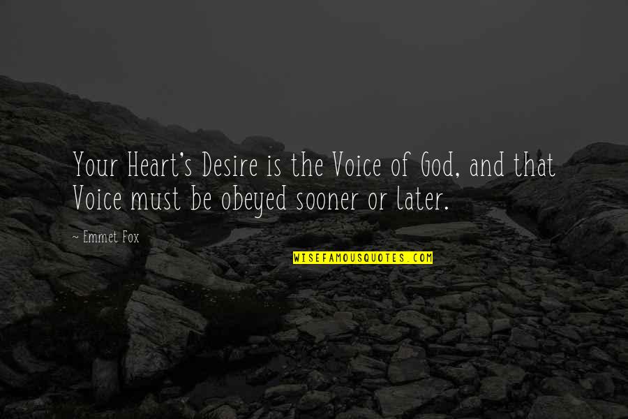 Thurner Heat Quotes By Emmet Fox: Your Heart's Desire is the Voice of God,