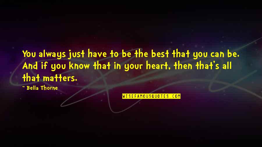 Thuroness Quotes By Bella Thorne: You always just have to be the best