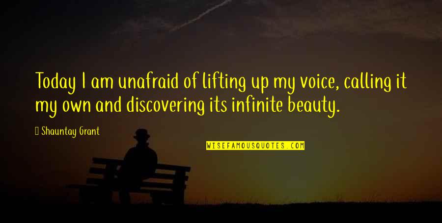 Thwacked But Good Quotes By Shauntay Grant: Today I am unafraid of lifting up my