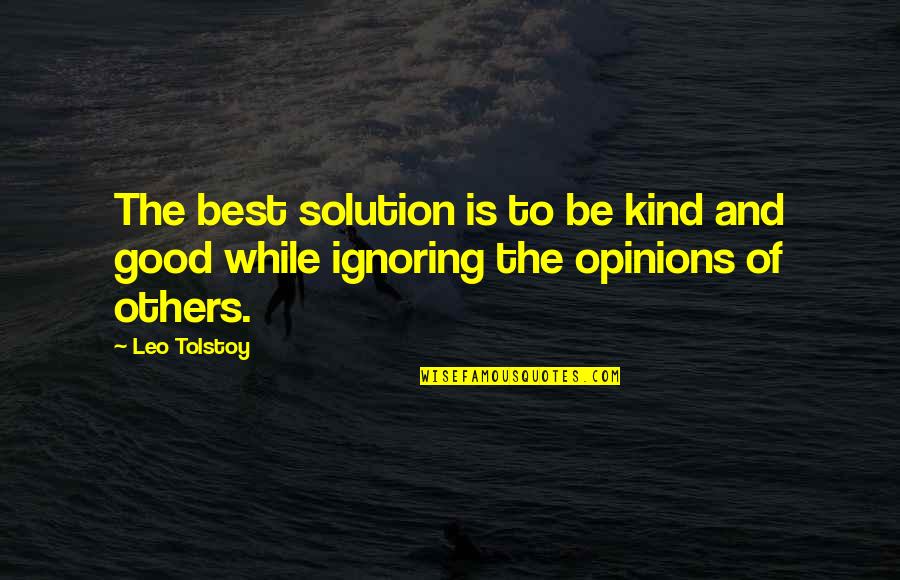 Tiada Quotes By Leo Tolstoy: The best solution is to be kind and