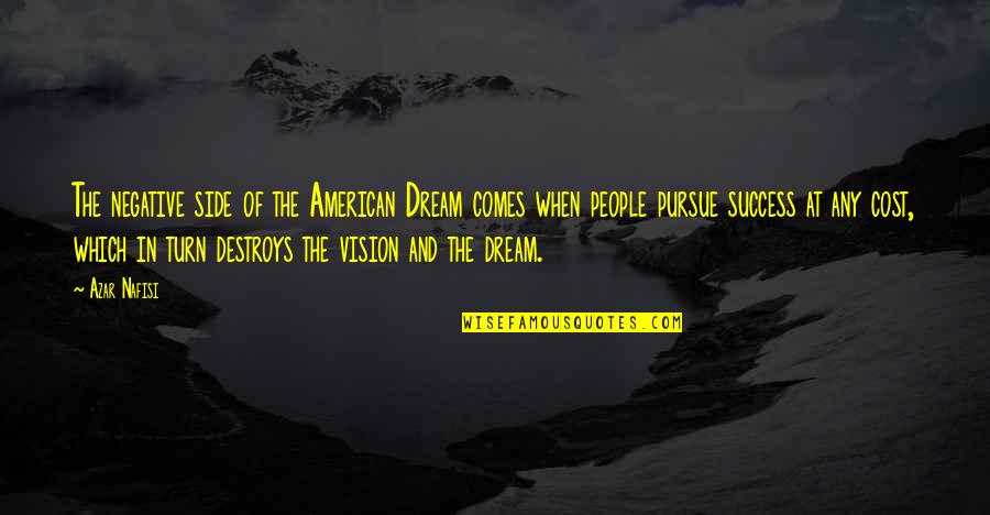 Tibetan New Year Quotes By Azar Nafisi: The negative side of the American Dream comes