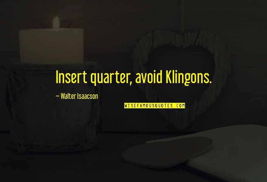 Tidepools Youtube Quotes By Walter Isaacson: Insert quarter, avoid Klingons.