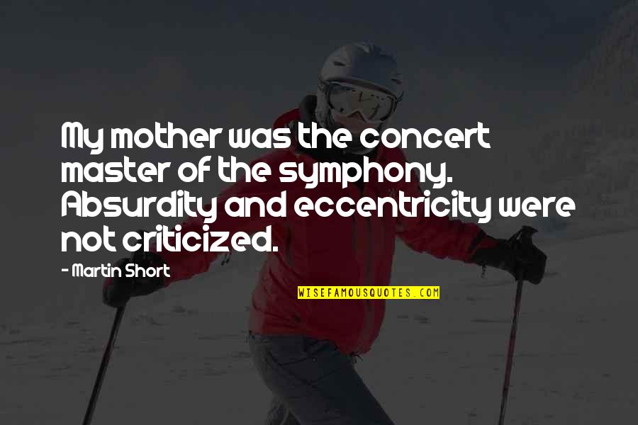 Tihockey Quotes By Martin Short: My mother was the concert master of the