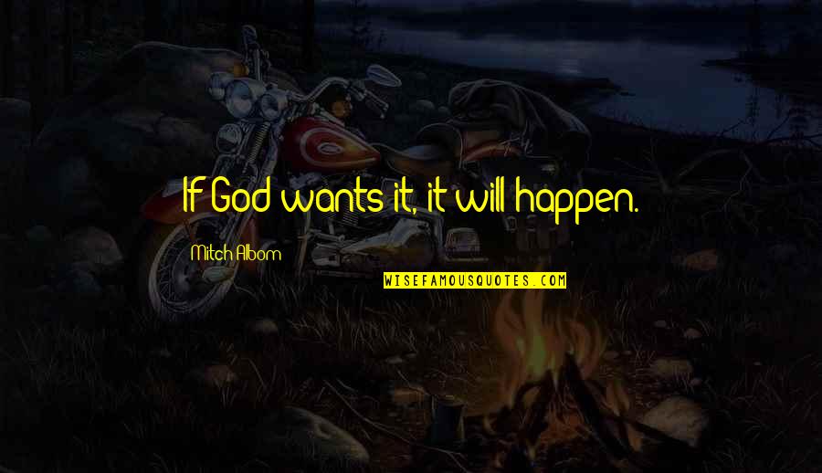 Tiles Design Quotes By Mitch Albom: If God wants it, it will happen.