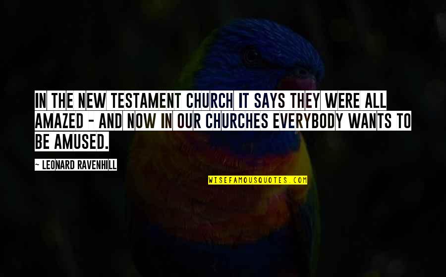 Timbertech Quotes By Leonard Ravenhill: In the New Testament church it says they