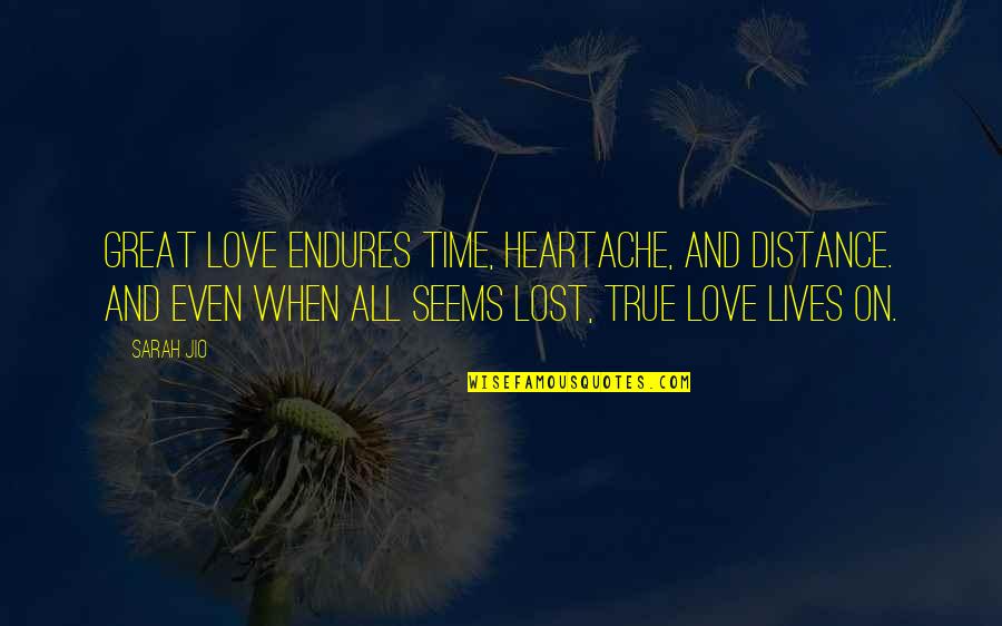 Time And Lost Love Quotes By Sarah Jio: Great love endures time, heartache, and distance. And