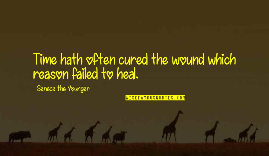 Time Heal All Wound Quotes By Seneca The Younger: Time hath often cured the wound which reason