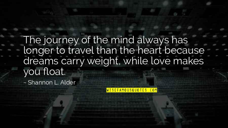 Time Healing Love Quotes By Shannon L. Alder: The journey of the mind always has longer