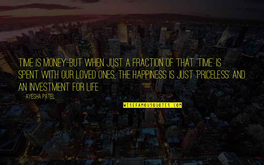 Time Importance Quotes By Ayesha Patel: Time is Money-But when just a fraction of