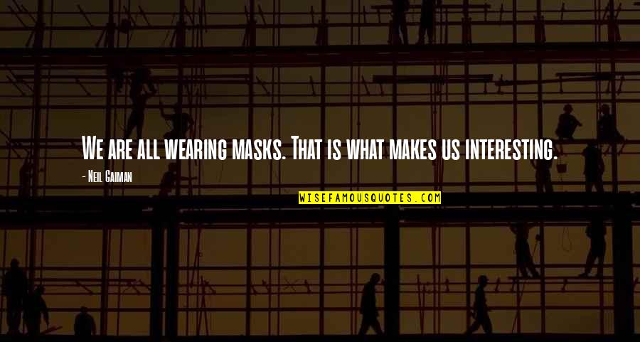 Time In Waiting For Godot Quotes By Neil Gaiman: We are all wearing masks. That is what