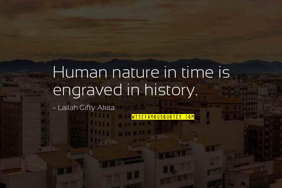 Time Philosophy Quotes By Lailah Gifty Akita: Human nature in time is engraved in history.