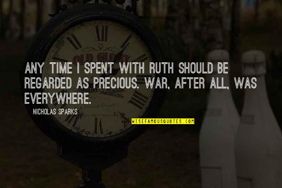 Time Spent Quotes By Nicholas Sparks: Any time I spent with Ruth should be