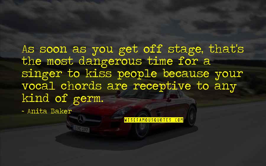 Time To Get Off Quotes By Anita Baker: As soon as you get off stage, that's