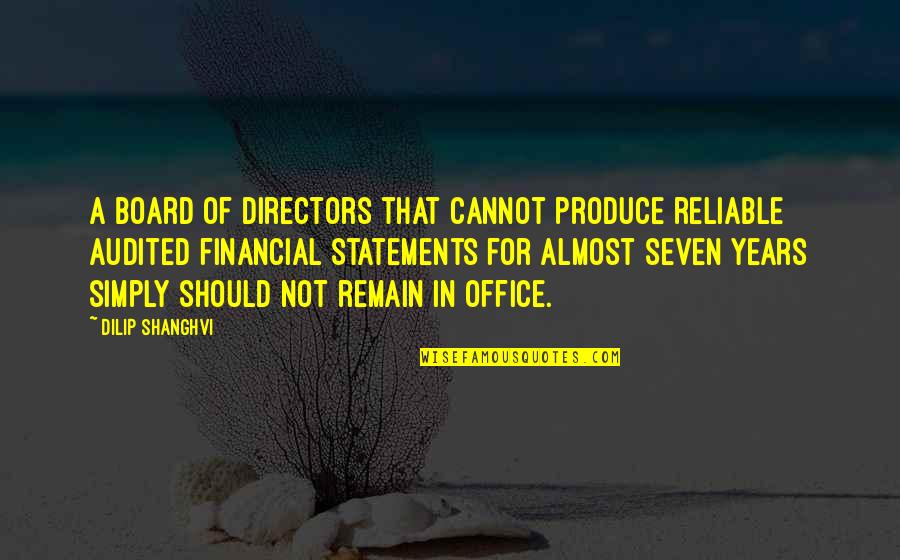 Time To Go Ahead Quotes By Dilip Shanghvi: A board of directors that cannot produce reliable