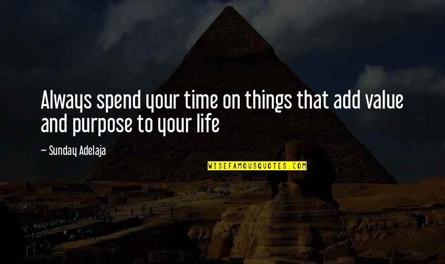 Time Warp Wife Marriage Quotes By Sunday Adelaja: Always spend your time on things that add