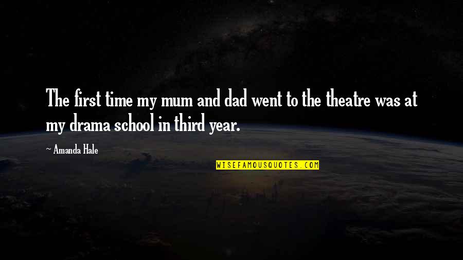 Time Was Quotes By Amanda Hale: The first time my mum and dad went