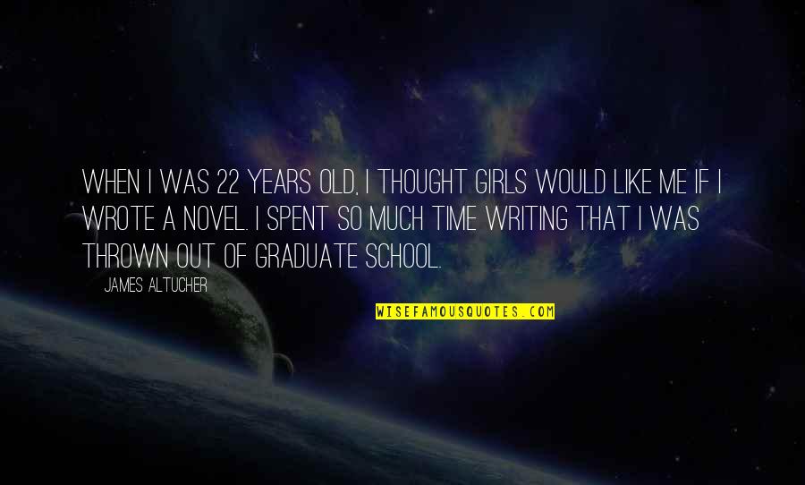 Time Would Quotes By James Altucher: When I was 22 years old, I thought