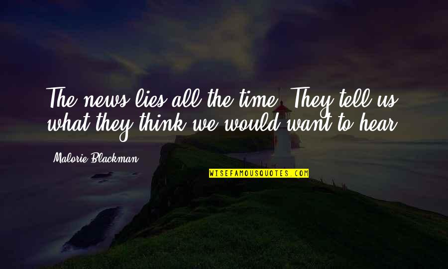 Time Would Quotes By Malorie Blackman: The news lies all the time. They tell