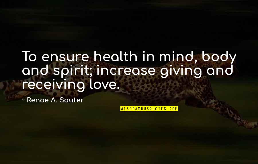 Tinkertoys Website Quotes By Renae A. Sauter: To ensure health in mind, body and spirit;