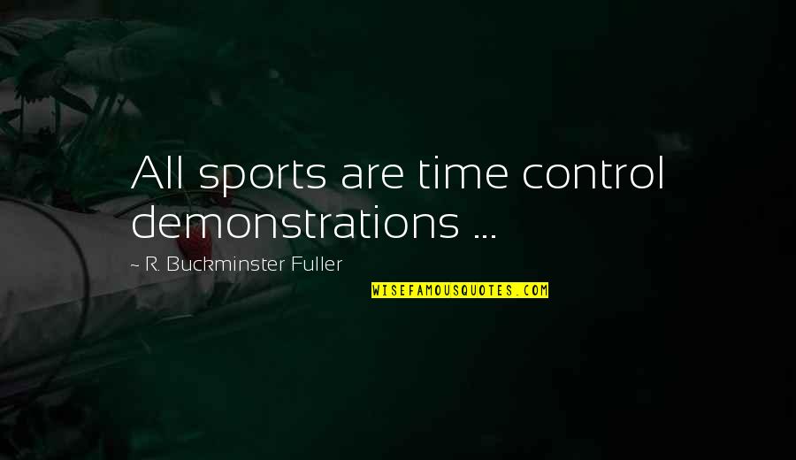 Tintara Apartments Quotes By R. Buckminster Fuller: All sports are time control demonstrations ...