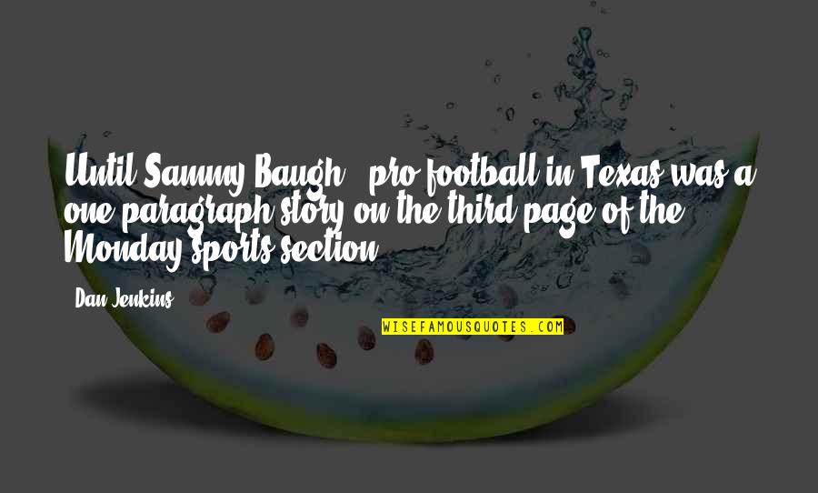 Tipping Money Quotes By Dan Jenkins: Until Sammy Baugh - pro football in Texas