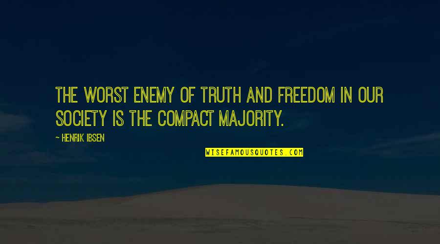 Tippy Parish Quotes By Henrik Ibsen: The worst enemy of truth and freedom in