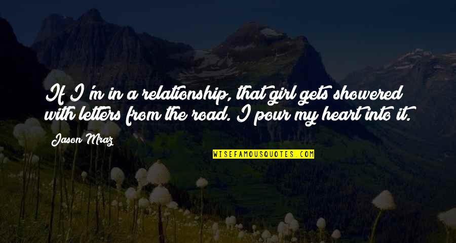 Tirer Ra Reverence Humour Quotes By Jason Mraz: If I'm in a relationship, that girl gets