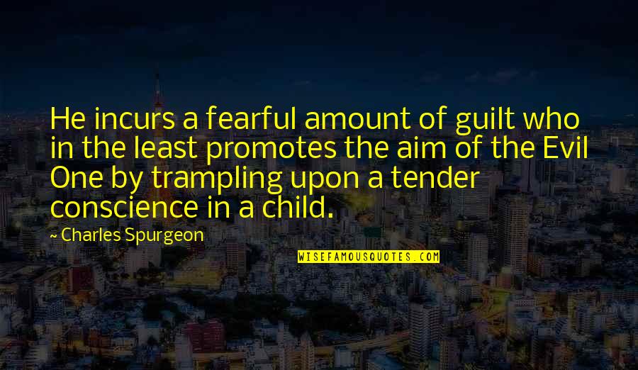 Tisane Quotes By Charles Spurgeon: He incurs a fearful amount of guilt who