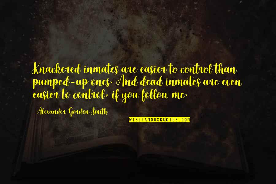 Tischner European Quotes By Alexander Gordon Smith: Knackered inmates are easier to control than pumped-up