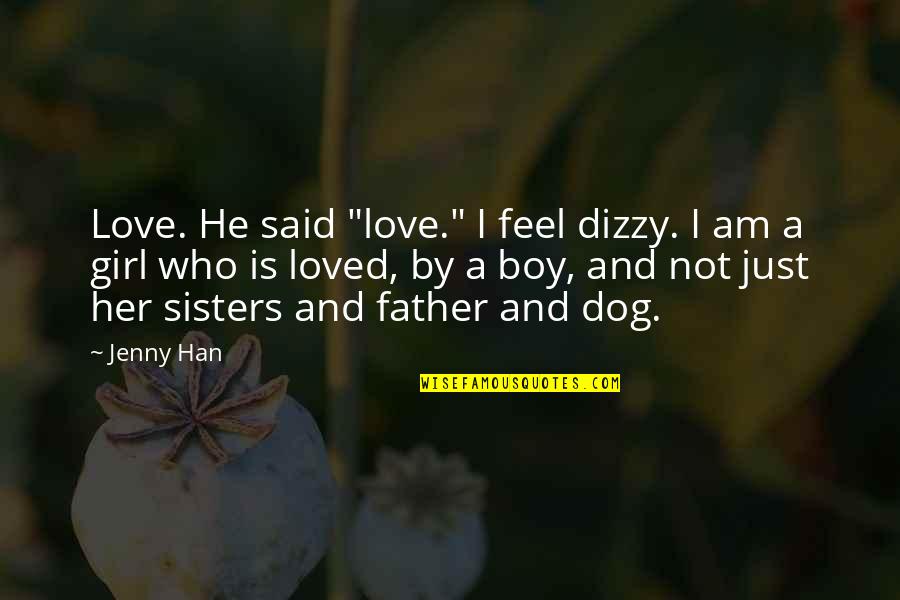 Tlb Quotes By Jenny Han: Love. He said "love." I feel dizzy. I