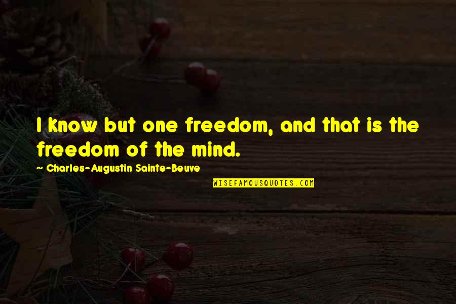 Tleilaxu Quotes By Charles-Augustin Sainte-Beuve: I know but one freedom, and that is