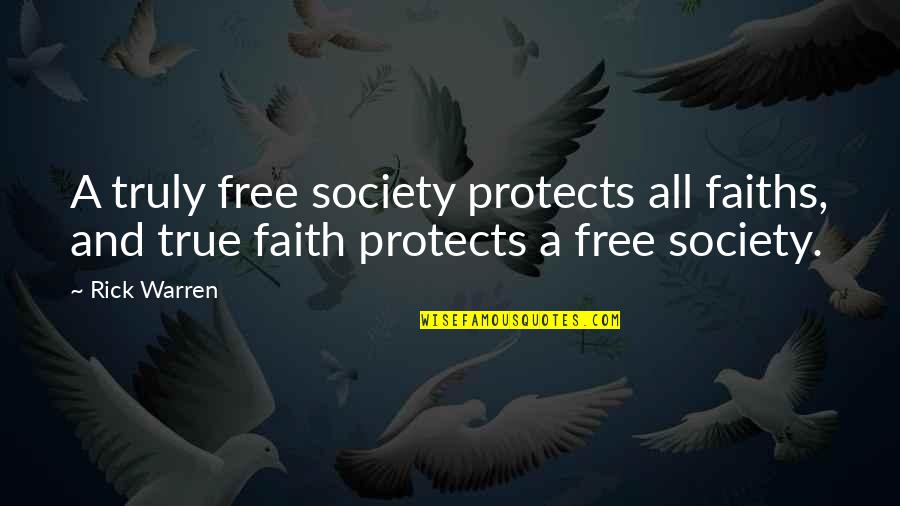 Tleilaxu Quotes By Rick Warren: A truly free society protects all faiths, and