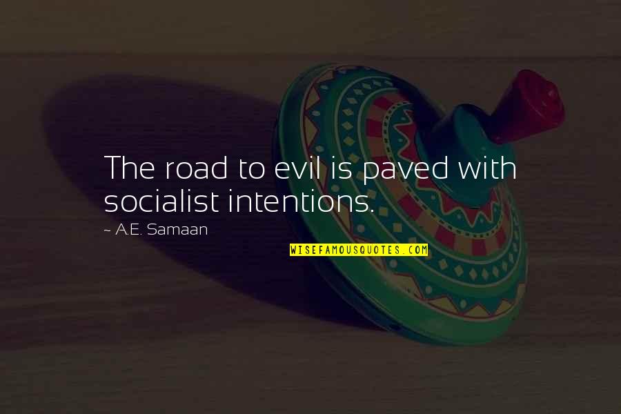 Tmnt Parasitica Quotes By A.E. Samaan: The road to evil is paved with socialist