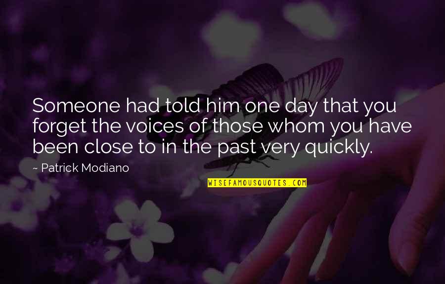 To Forget Him Quotes By Patrick Modiano: Someone had told him one day that you