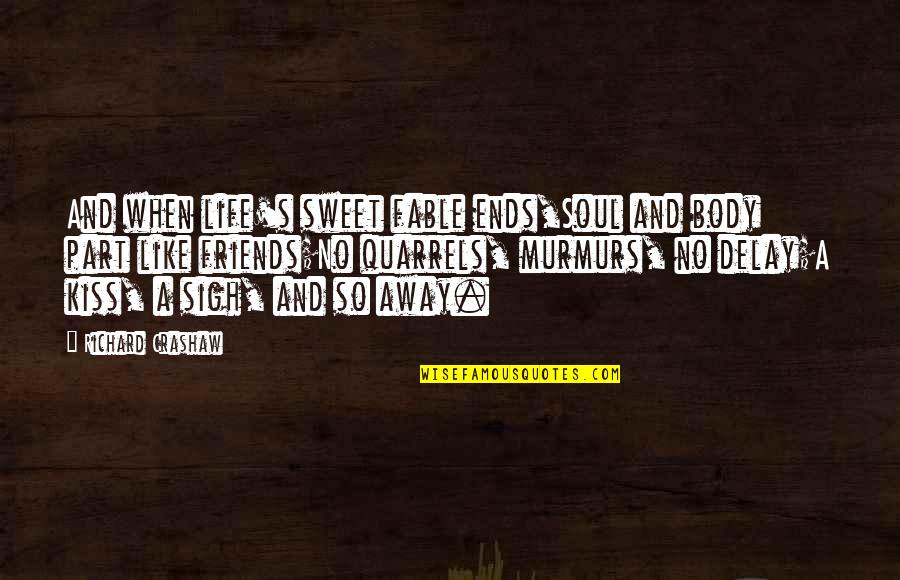 To Kill A Mockingbird Gender Inequality Quotes By Richard Crashaw: And when life's sweet fable ends,Soul and body