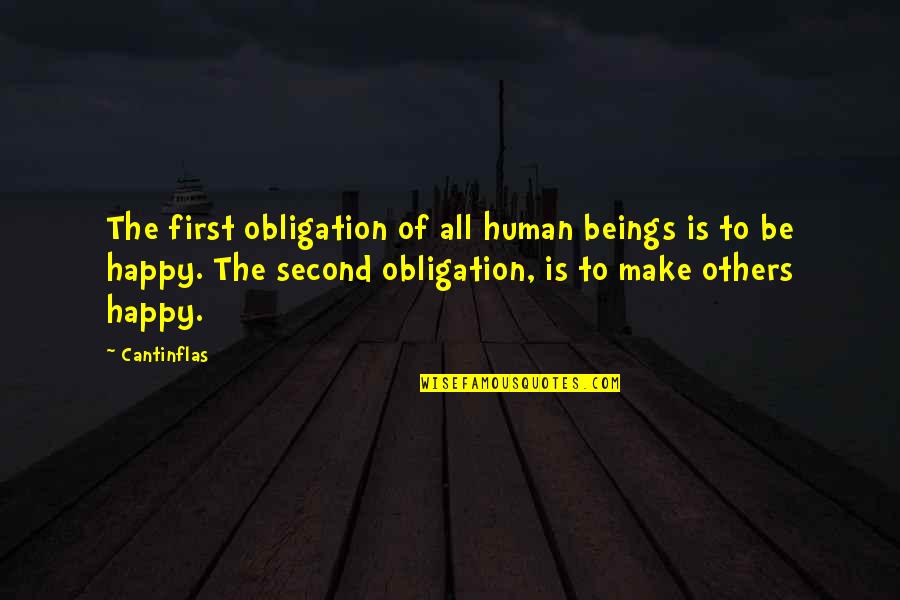 To Make Others Happy Quotes By Cantinflas: The first obligation of all human beings is