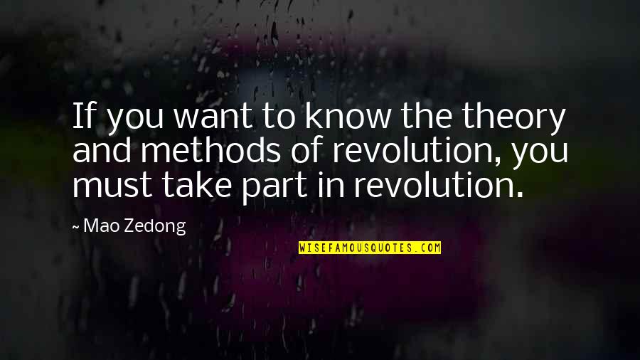 To Take Part In Quotes By Mao Zedong: If you want to know the theory and