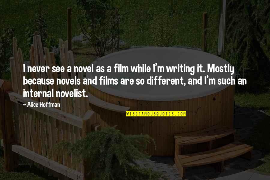 Tobiason Grading Quotes By Alice Hoffman: I never see a novel as a film