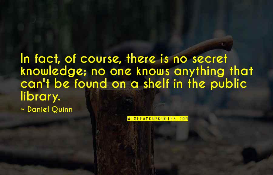 Toboy Russian Quotes By Daniel Quinn: In fact, of course, there is no secret