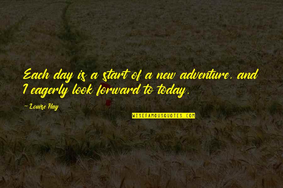 Today Is A Day Quotes By Louise Hay: Each day is a start of a new