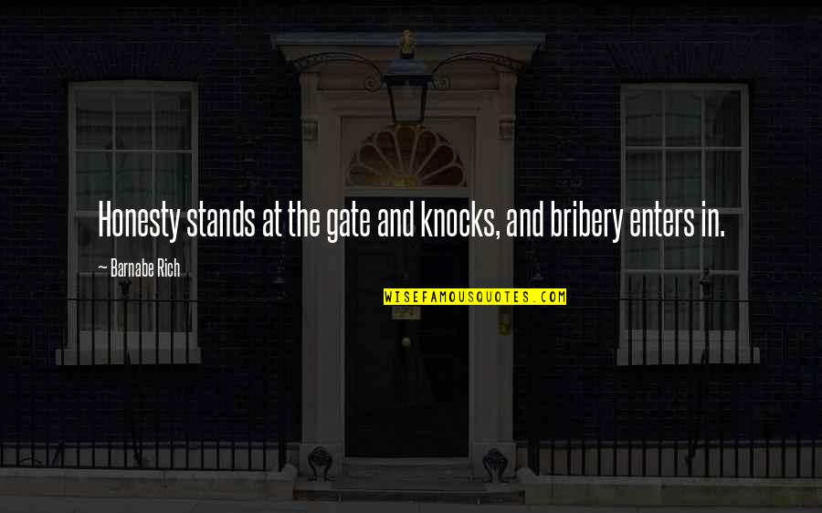 Today Is Very Boring Day Quotes By Barnabe Rich: Honesty stands at the gate and knocks, and