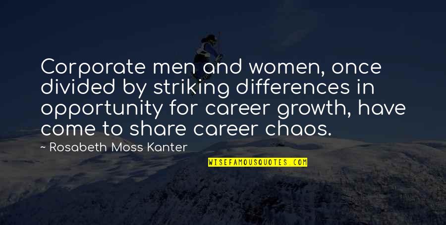 Today's Bible Quotes By Rosabeth Moss Kanter: Corporate men and women, once divided by striking