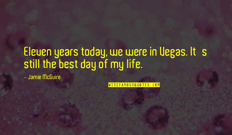 Today's Life Quotes By Jamie McGuire: Eleven years today, we were in Vegas. It's