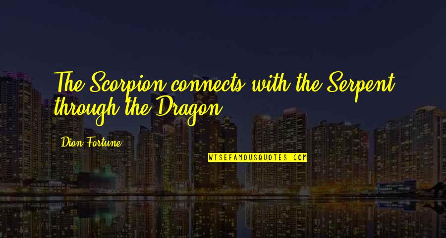 Toerpesuenik Quotes By Dion Fortune: The Scorpion connects with the Serpent through the