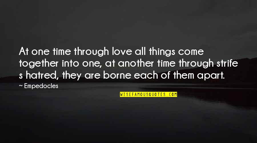 Together We Are One Love Quotes By Empedocles: At one time through love all things come