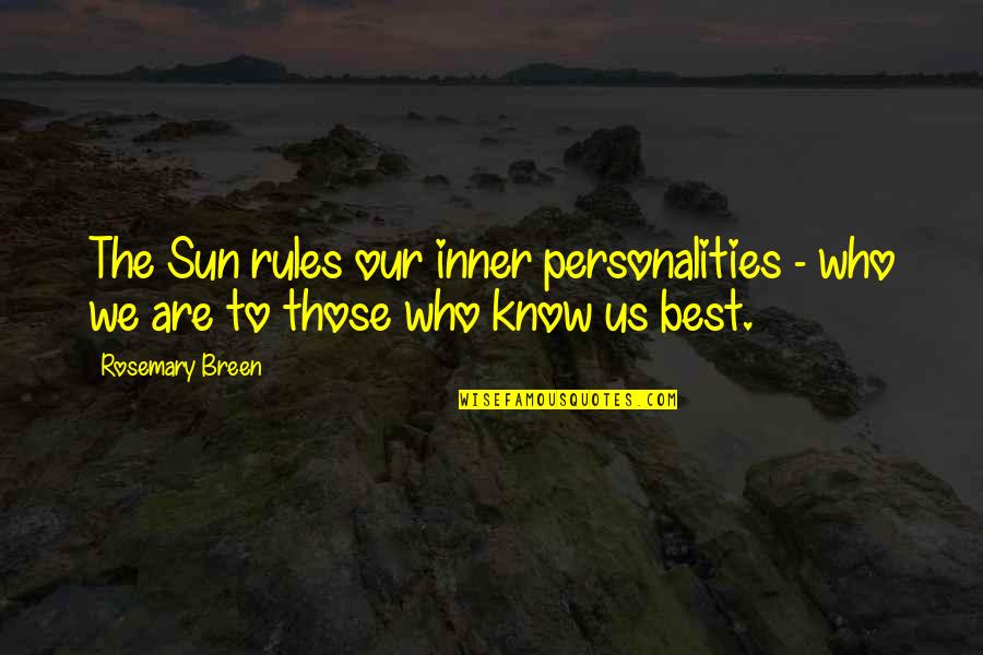 Toguchi Auto Quotes By Rosemary Breen: The Sun rules our inner personalities - who