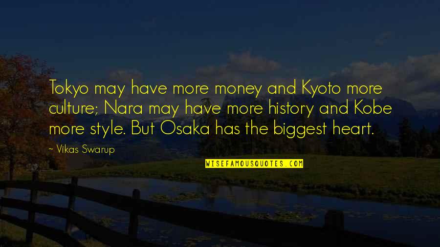 Tokyo's Quotes By Vikas Swarup: Tokyo may have more money and Kyoto more